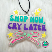 Load image into Gallery viewer, Shop Now Cry Later Freshie