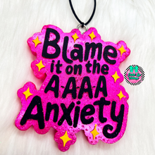 Load image into Gallery viewer, Blame It On The Anxiety Freshie