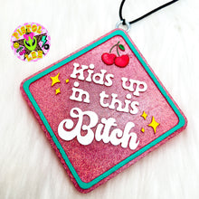 Load image into Gallery viewer, Kids Up In This Bitch Freshie