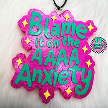 Load image into Gallery viewer, Blame It On The Anxiety Freshie