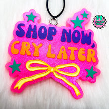 Load image into Gallery viewer, Shop Now Cry Later Freshie
