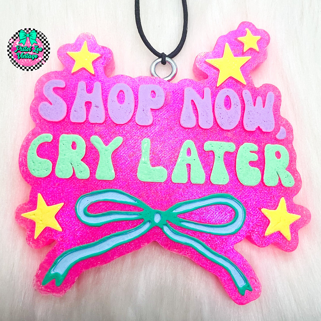 Shop Now Cry Later Freshie