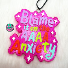 Load image into Gallery viewer, Blame It On The Anxiety Freshie
