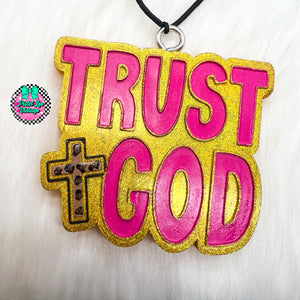 Trust God Freshie