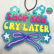 Load image into Gallery viewer, Shop Now Cry Later Freshie
