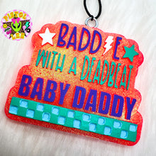 Load image into Gallery viewer, Baddie With A Deadbeat Baby Daddy Freshie
